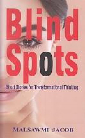 Blind Spots: Short Stories for Transformational Thinking