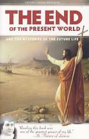 The End of The Present World and The Mysteries of The Future Life