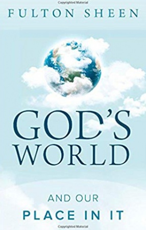 God's World and Our Place In It