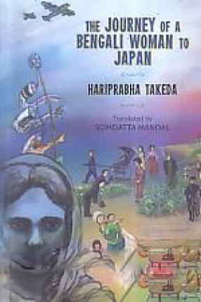 The Journey of a Bengali Woman to Japan & Other Essays: Bangamohilar Japan Jatra (1915) & Other Essays