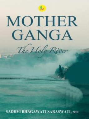 Mother Ganga: The Holy River