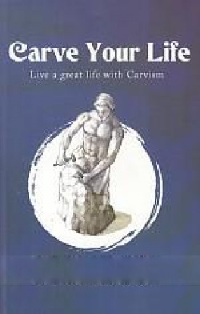 Carve Your Life: Live a Great Life With Carvism