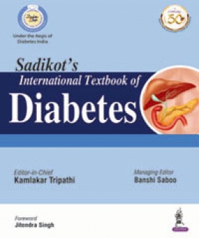 Sadikot's International Textbook of Diabetes