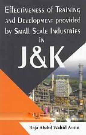 Effectiveness of Training and Development Provided by Small Scale Industries in J&K