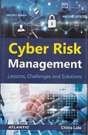 Cyber Risk Management: Lessons, Challenges and Solutions