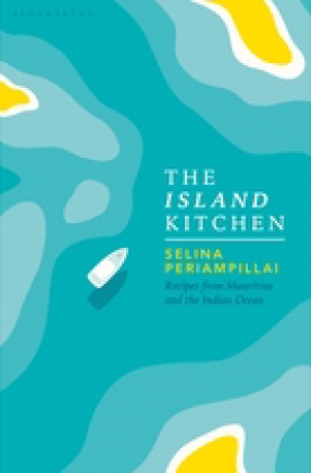 The Island Kitchen: Recipes from Mauritius and the Indian Ocean