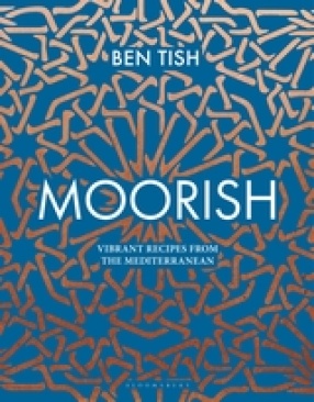 Moorish: Vibrant Recipes From The Mediterranean