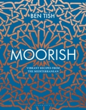 Moorish: Vibrant Recipes From The Mediterranean