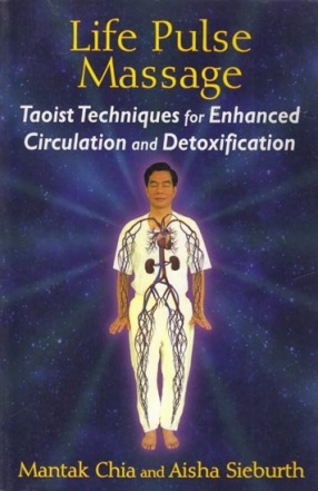 Life Pulse Massage: Taoist Techniques for Enhanced Circulation and Detoxification