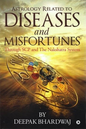 Astrology Related to Diseases and Misfortunes: Through SCP and The Nakshatra System