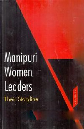 Manipuri Women Leaders: Their Storyline