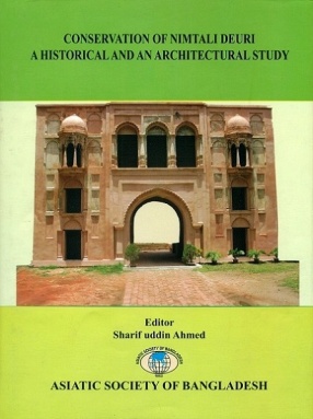 Conservation of Nimtali Deuri: A Historical And An Architectural Study