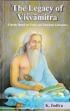 The Legacy of Visvamitra: A Study Based on Vedic and Pauranic Literature