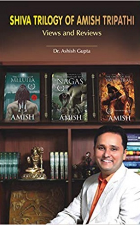 Shiva Trilogy of Amish Tripathi: Views and Reviews