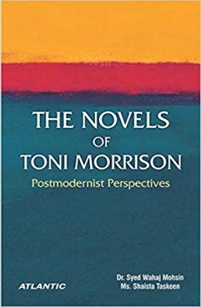 The Novels of Toni Morrison: Postmodernist Perspectives