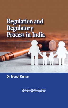 Regulation and Regulatory Process in India