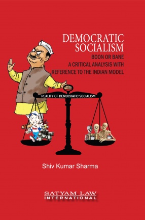 Democratic Socialism: Boon or Bane: A Critical Analysis with Reference to the Indian Model