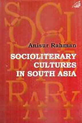 Socioliterary Cultures in South Asia