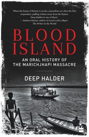 Blood Island: An Oral History of The Marichjhapi Massacre
