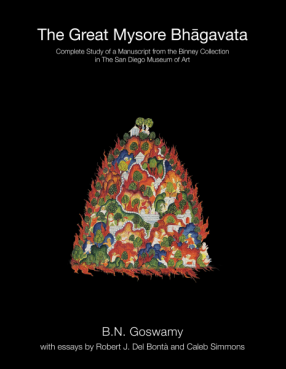 The Great Mysore Bhāgavata: Complete Study of a Manuscript from the Binney Collection in The San Diego Museum of Art