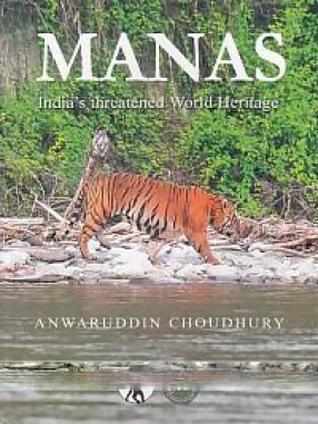 Manas: India's Threatened World Heritage