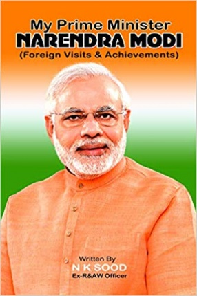 My Prime Minister Narendra Modi: Foreign Visits & Achievements