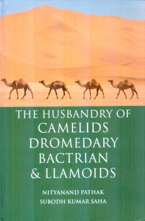 The Husbandry of Camelids Dromedary Bactrian & Llamoids