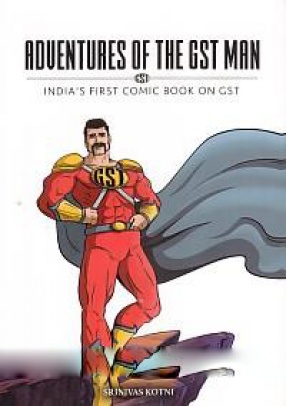 Adventures of The GST Man: India's First Comic Book on GST