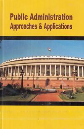 Public Administration: Approaches & Applications