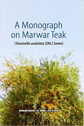 A Monograph on Marwar Teak: Tecomella Undulata (SM.) Seem