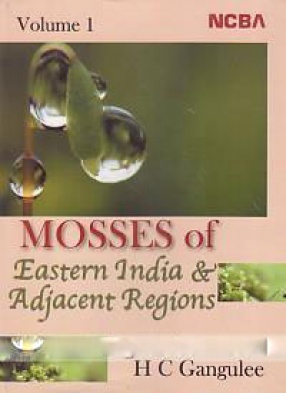 Mosses of Eastern India & Adjacent Regions: A Monograph (In 3 Volumes)