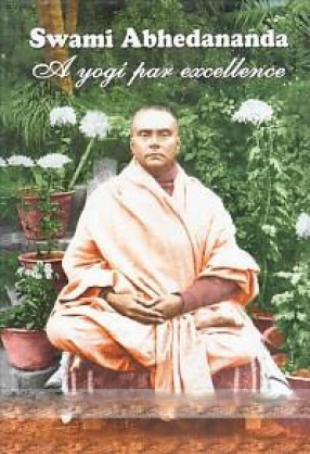 Swami Abhedananda: A Yogi Par Excellence