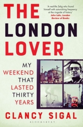 The London Lover: My Weekend That Lasted Thirty Years