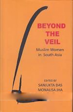 Beyond The Veil Muslim Women in South Asia