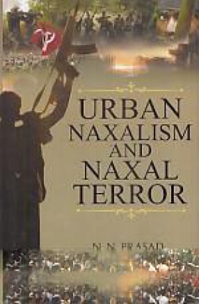 Urban Naxalism And Naxal Terror