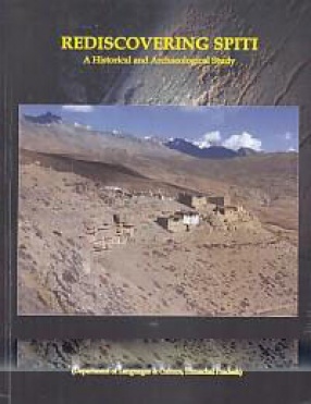 Rediscovering Spiti: A Historical and Archaeological Study