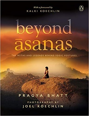 Beyond Asanas: The Myths and Legends Behind Yogic Postures