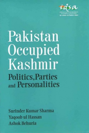 Pakistan Occupied Kashmir: Politics, Parties and Personalities