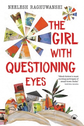 The Girl With Questioning Eyes: A Novel Translated from the Hindi
