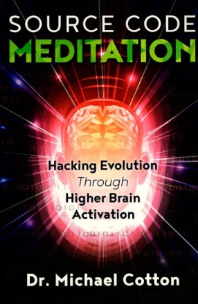 Source Code Meditation: Hacking Evolution Through Higher Brain Activation