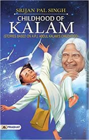 Childhood of Kalam: Stories Based on A.P.J. Abdul Kalam's Childhood