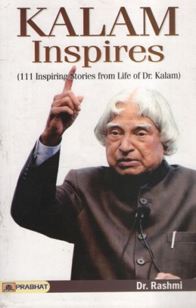 Kalam Inspires: 111 Inspiring Stories from Life of Dr. Kalam