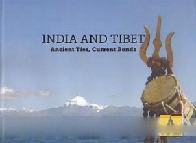 India and Tibet: Ancient Ties, Current Bonds