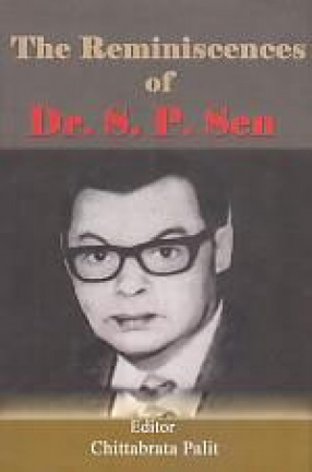 The Reminiscences of Dr. S.P. Sen