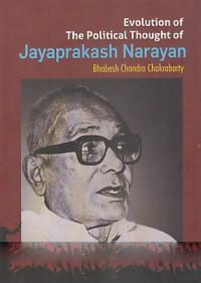 Evolution of The Political Thought of Jayaprakash Narayan