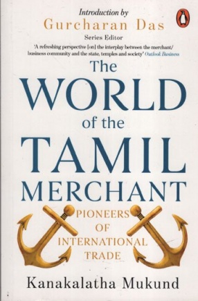 The World of the Tamil Merchants: Pioneers of International Trade