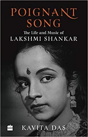 Poignant Song: The Life and Music of Lakshmi Shankar