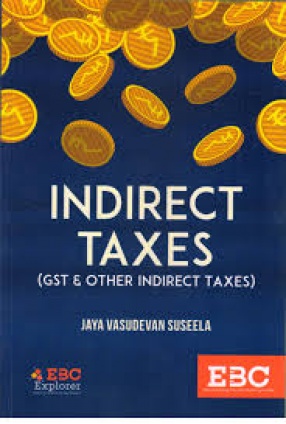 Indirect Taxes: GST and Other Indirect Taxes