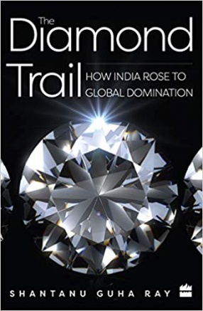 The Diamond Trail: How India Rose to Global Domination