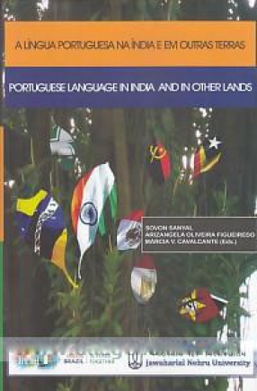 A Lingua Portuguesa Na India E Em Outras Terras: Portuguese Language in India and in Other Lands